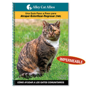 NEW: A Step-by-Step Guide to Trap-Neuter-Return - FIELD EDITION (En Español)
