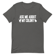 Ask Me About My Colony Throwback T-Shirt